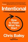 Intentional: How to Finish What You Start - Chris Bailey - 9780593833056