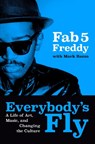 Everybody's Fly: A Life of Art, Music, and Changing the Culture - Fab 5 Freddy - 9780593834909