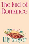 The End of Romance - Lily Meyer - 9780593835142