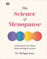 The Science of Menopause: Understand Your Body, Make the Right Choices - Philippa Kaye - 9780593844274