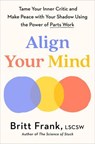 Align Your Mind - Britt Frank LSCSW - 9780593850794