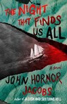 The Night That Finds Us All - John Hornor Jacobs - 9780593853436