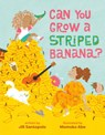 Can You Grow a Striped Banana? - Jill Santopolo - 9780593858851