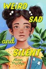 Weird Sad and Silent - Alison McGhee - 9780593859681