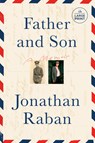 Father and Son: A Memoir - Jonathan Raban - 9780593863152