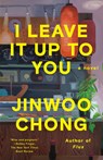 I Leave It Up to You - Jinwoo Chong - 9780593870785