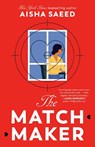The Matchmaker - Aisha Saeed - 9780593871157