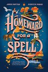 Homeward for a Spell - Jamie Pacton ; Rebecca Podos - 9780593873670