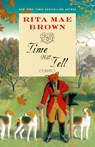 Time Will Tell - Rita Mae Brown - 9780593874073