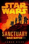 Star Wars: Sanctuary (A Bad Batch Novel) - Lamar Giles - 9780593874462