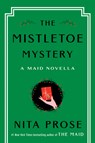 The Mistletoe Mystery - Nita Prose - 9780593875445