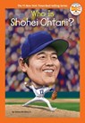 Who Is Shohei Ohtani? - James Buckley - 9780593888292