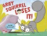 Gray Squirrel Loses It! - Cassandra Federman - 9780593897485