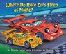 Where Do Race Cars Sleep at Night? - Brianna Caplan Sayres - 9780593898048