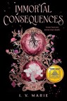 Immortal Consequences: A Good Morning America YA Book Club Pick - I. V. Marie - 9780593898819