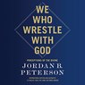 We Who Wrestle with God: Perceptions of the Divine -  - 9780593944639