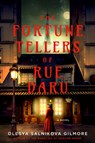 The Fortune Tellers of Rue Daru - Olesya Salnikova Gilmore - 9780593952689