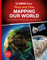DK Super Planet Place and Time: Mapping Our World - DK - 9780593962619