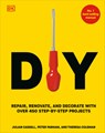 DIY: Repair, Renovate, and Decorate with Over 450 Step-By-Step Projects - Peter Parham - 9780593964583