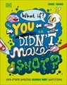 What If... You Didn't Make Snot?: And Other Amazing Human Body Questions - Emma Young - 9780593969045