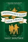 A Legionnaire's Guide to Love and Peace - Emily Skrutskie - 9780593974070