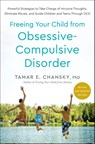 Freeing Your Child from Obsessive-Compulsive Disorder, Revised and Updated Edition - Tamar E. Chansky - 9780593980521