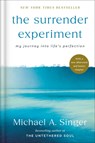The Surrender Experiment: My Journey Into Life's Perfection - Michael A. Singer - 9780593981382