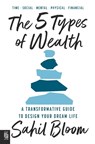 5 Types of Wealth: A Transformative Guide to Design Your Dream Life - Sahil Bloom - 9780593983522