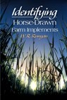 Identifying Horse-Drawn Farm Implements - W R Runyan - 9780595152469