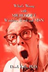 What's Wrong with Microsoft Windows, Word and MSN - Derek Kelly - 9780595201884