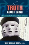 The Truth About Lying - PH D Gini Graham Scott - 9780595392759