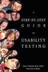 A Step-By-Step Guide to Usability Testing - Peter P Mitchell - 9780595422760