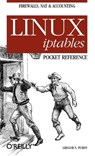Linux Iptables Pocket Reference - Gregor N. Purdy - 9780596005696