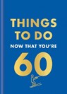 Things to Do Now That You're 60 - Hamlyn ; Graeme Kent - 9780600638759