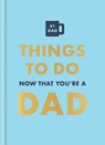 Things to Do Now That You're a Dad - Hamlyn ; David Baird - 9780600638797