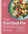 The Cortisol Fix Recipe Book - Angela Dowden - 9780600638841