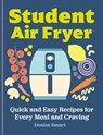 Student Air Fryer - Denise Smart - 9780600639503