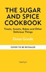 The Sugar and Spice Cookbook - Francesca Huntingdon - 9780600640394