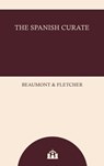 The Spanish Curate - Beaumont and Fletcher - 9780603684593