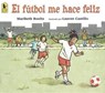 El Futbol Me Hace Feliz (Happy Like Soccer) - BOELTS,  Maribeth - 9780606391115