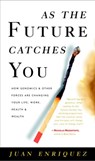 As the Future Catches You - Juan Enriquez - 9780609504468