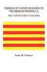 Origins of Nation Building in the Iberian Peninsula - James Cortada - 9780615142036