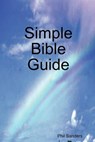 Simple Bible Guide - Phil Sanders - 9780615206684
