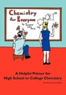 Chemistry for Everyone: A Helpful Primer for High School or College Chemistry - Suzanne Lahl - 9780615386607