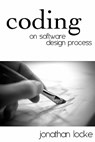 Coding: On Software Design Process - Nathania Tenwolde - 9780615404820