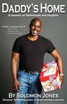 Daddy's Home: A Memoir of Fatherhood and Laughter - Solomon Jones - 9780615490533
