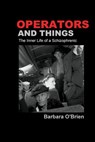 Operators and Things: The Inner Life of a Schizophrenic - Melanie Villines - 9780615509280