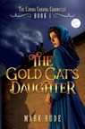 The Gold Cat's Daughter - Mark Rude - 9780615527369