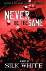 Never Be the Same - Silk White - 9780615630175