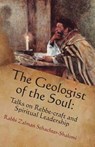 The Geologist of the Soul: Talks on Rebbe-craft and Spiritual Leadership - Netanel Miles-Yepez - 9780615748467